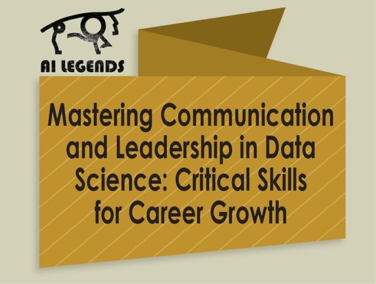 Mastering Communication and Leadership in Data Science: Critical Skills for Career Growth